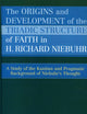 The Origins and Development of the Triadic Structure of Faith in H. Richard Niebuhr: A Study of the Kantian and Pragmatic Background of Niebuhr's Thought