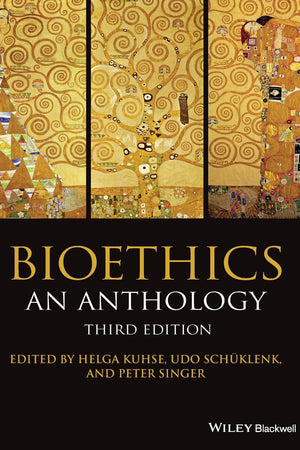 Bioethics 3e: An Anthology, 3rd Edition (Blackwell Philosophy Anthologies)