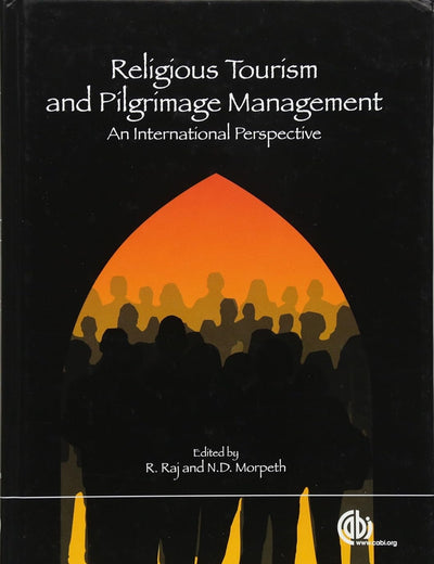 Religious Tourism and Pilgrimage Management: An International Perspective (Cabi Publishing)