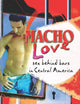 Macho Love (Haworth Gay & Lesbian Studies)