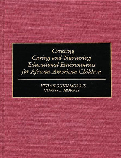Creating Caring and Nurturing Educational Environments for African American Children
