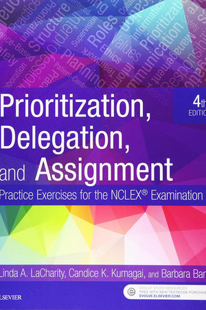 Prioritization, Delegation, and Assignment: Practice Exercises for the NCLEX Examination