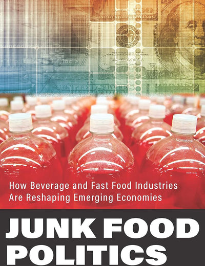 Junk Food Politics: How Beverage and Fast Food Industries Are Reshaping Emerging Economies