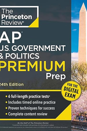 Princeton Review AP U.S. Government & Politics Premium Prep, 24th Edition: 6 Practice Tests + Digital Practice Online + Content Review (College Test Preparation)