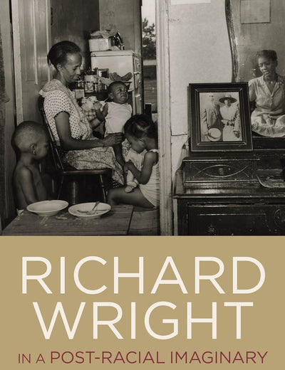 Richard Wright in a Post-Racial Imaginary