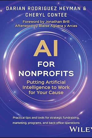 AI for Nonprofits: Putting Artificial Intelligence to Work for Your Cause