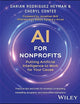 AI for Nonprofits: Putting Artificial Intelligence to Work for Your Cause