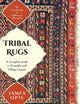 Tribal Rugs: A Complete Guide to Nomadic and Village Carpets