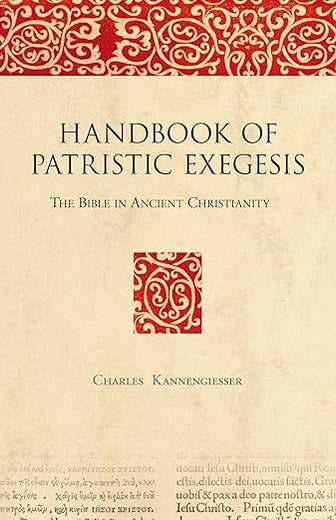 Handbook of Patristic Exegesis (2 Vols.): The Bible in Ancient Christianity