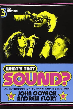 What's That Sound?: An Introduction to Rock and Its History (Third Edition)