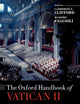 The Oxford Handbook of Vatican II (Oxford Handbooks in Religion and Theology)