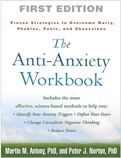 The Anti-Anxiety Workbook: Proven Strategies to Overcome Worry, Phobias, Panic, and Obsessions (The Guilford Self-Help Workbook Series)