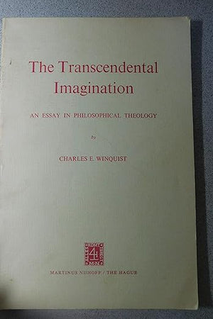 The Transcendental Imagination: An Essay in Philosophical Theology
