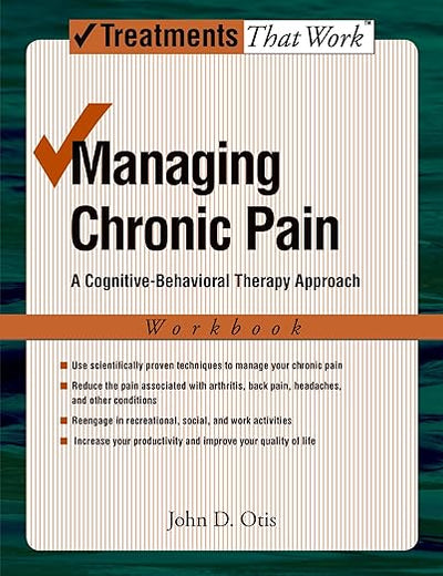 Managing Chronic Pain: A Cognitive-Behavioral Therapy ApproachWorkbook (Treatments That Work)