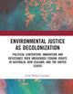 Environmental Justice as Decolonization: Political Contention, Innovation and Resistance Over Indigenous Fishing Rights in Australia, New Zealand, and the United States