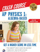AP® Physics 1 Crash Course, 2nd Ed., For the 2021 Exam, Book + Online: Get a Higher Score in Less Time (Advanced Placement (AP) Crash Course)