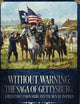 Without Warning: The Saga of Gettysburg, A Reluctant Union Hero, and the Men He Inspired