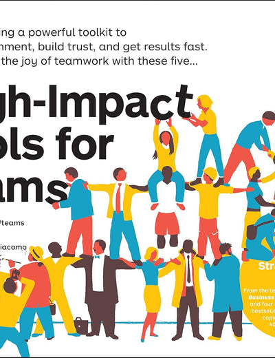 High-Impact Tools for Teams: 5 Tools to Align Team Members, Build Trust, and Get Results Fast