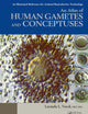 An Atlas of Human Gametes and Conceptuses: An Illustrated Reference for Assisted Reproductive Technology (The Encyclopedia of Visual Medicine Series)