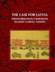 The Case for Latvia. Disinformation Campaigns Against a Small Nation: Fourteen Hard Questions and Straight Answers about a Baltic Country (On the Boundary of Two Worlds, 15)