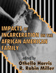 Impacts of Incarceration on the African American Family
