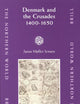 Denmark and the Crusades, 1400-1650 (The Northern World, 30)