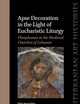 Apse Decoration in the Light of Eucharistic Liturgy: Theophanies in the Medieval Churches of Lebanon (Mediterranean Art Histories, 8)