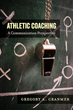 Athletic Coaching (Communication, Sport, and Society)