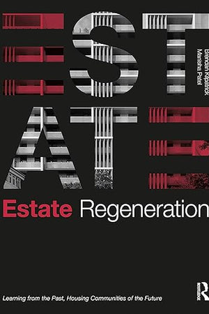 Estate Regeneration: Learning from the Past, Housing Communities of the Future