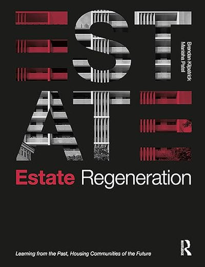 Estate Regeneration: Learning from the Past, Housing Communities of the Future