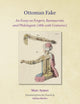 Ottoman Fake: An Essay on Forgers, Bureaucrats, and Philologists (18th-20th Centuries) (Philological Encounters Monographs, 5)