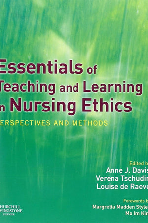 Essentials of Teaching and Learning in Nursing Ethics: Perspectives and Methods