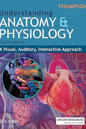 Understanding Anatomy & Physiology: A Visual, Auditory, Interactive Approach