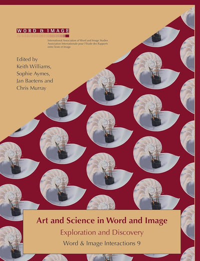 Art and Science in Word and Image: Exploration and Discovery (Word and Image Interactions, 9)