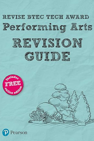 Revise BTEC Tech Award Performing Arts Revision Guide: (with free online edition)