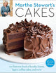 Martha Stewart's Cakes: Our First-Ever Book of Bundts, Loaves, Layers, Coffee Cakes, and More: A Baking Book