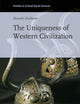The Uniqueness of Western Civilization (Studies in Critical Social Sciences, 28)