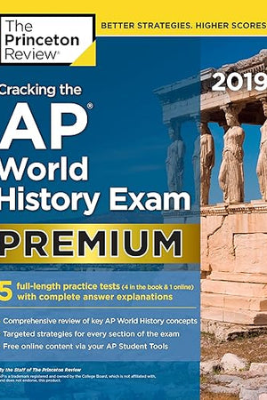 Cracking the AP World History Exam 2019, Premium Edition: 5 Practice Tests + Complete Content Review (College Test Preparation)
