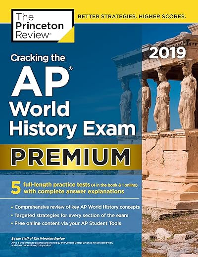 Cracking the AP World History Exam 2019, Premium Edition: 5 Practice Tests + Complete Content Review (College Test Preparation)