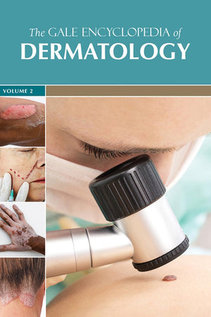 The Gale Encyclopedia of Dermatology: 2 volume set