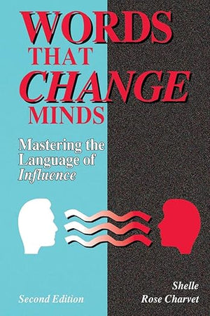 Words That Change Minds: Mastering the Language of Influence 2nd edition