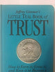 Jeffrey Gitomer's Little Teal Book of Trust: How to Earn It, Grow It, and Keep It to Become a Trusted Advisor in Sales, Business and Life