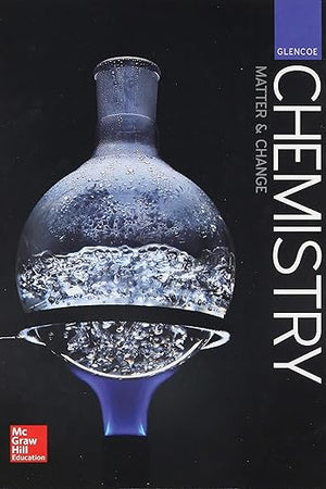 Glencoe Chemistry: Matter and Change, Student Edition