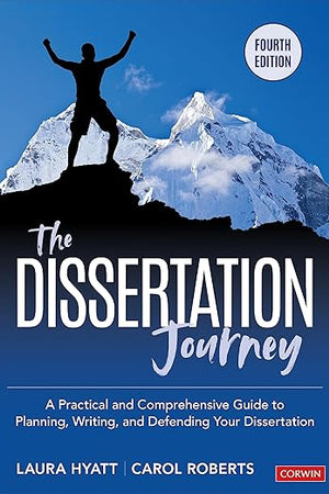 The Dissertation Journey: A Practical and Comprehensive Guide to Planning, Writing, and Defending Your Dissertation