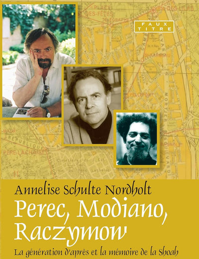 Perec, Modiano, Raczymow: La génération d’après et la Mémoire de la shoah (Faux Titre, 315) (French Edition)