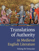 Translations of Authority in Medieval English Literature: Valuing the Vernacular
