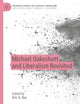 Michael Oakeshott and Liberalism Revisited (Palgrave Studies in Classical Liberalism)