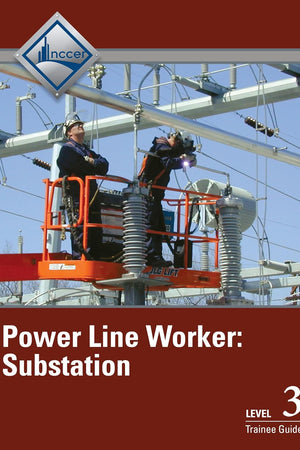 Power Line Worker Substation Trainee Guide, Level 3