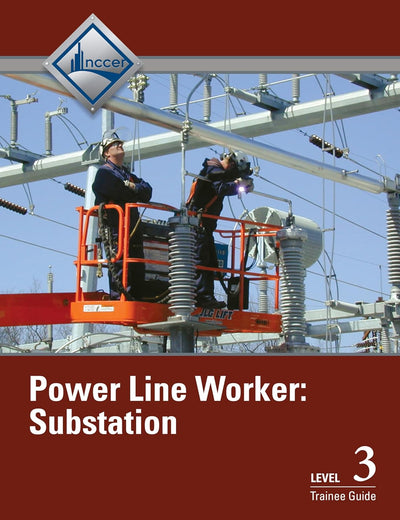 Power Line Worker Substation Trainee Guide, Level 3