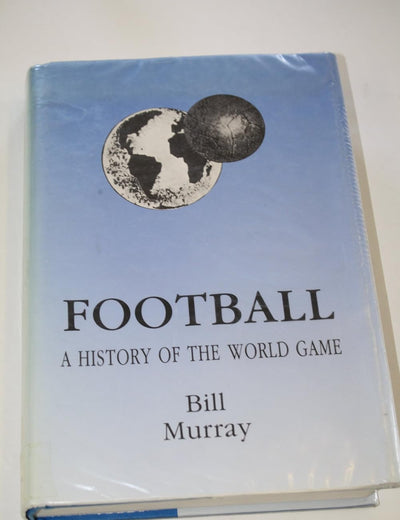 Football: A History of the World Game
